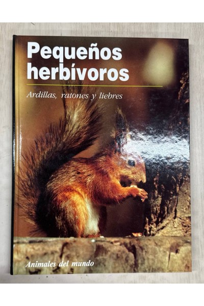 PEQUEÑOS HERBIVOROS. Ardillas, ratones y liebres